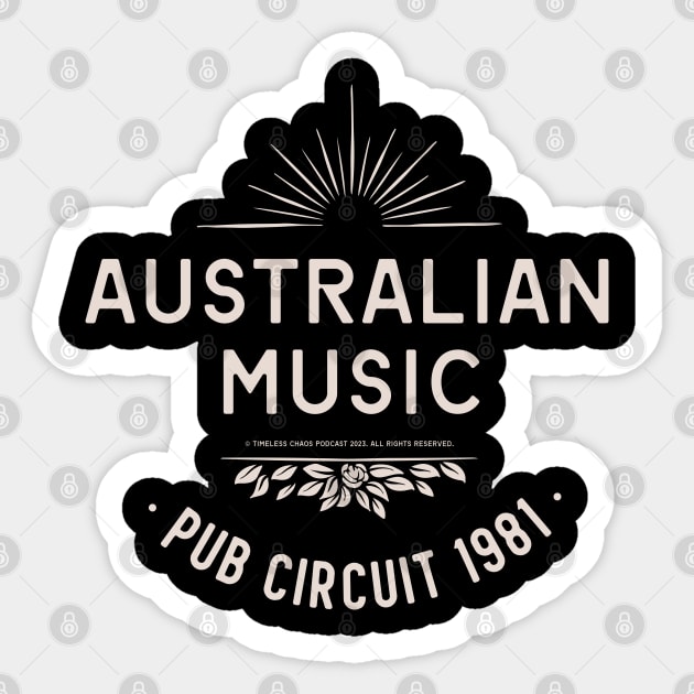 Australian Music Pub Circuit 1981 Sticker by Timeless Chaos